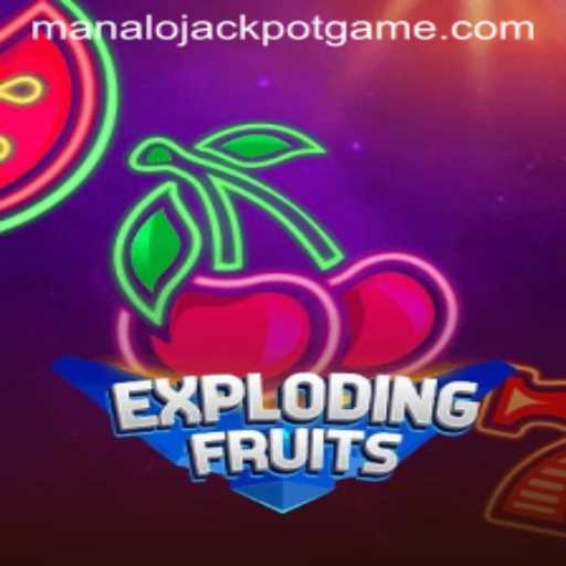 ExplodingFruits: A Thrilling Game with a Chance to Win the Manalo Jackpot