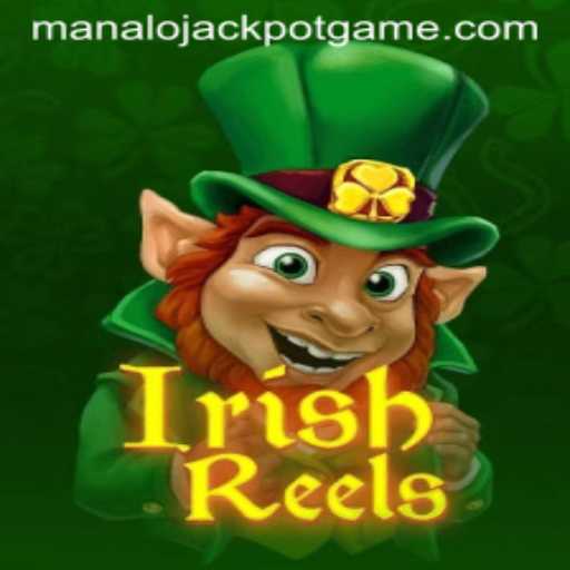 Discover the Magic of IrishReels and the Thrill of the Manalo Jackpot