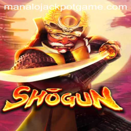 Exploring the World of Shogun and the Thrill of Manalo Jackpot